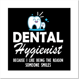 Dental Hygienist because I like being the reason someone smiles Posters and Art